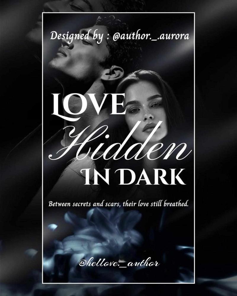 Love Hidden in Dark: Between secrets and scars their love still breathed 🎀💗
