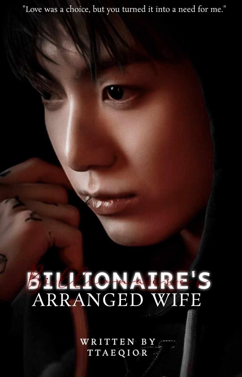 Billionaire's Arranged Wife || jjk