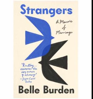 Tap to Read Strangers: A Memoir of Marriage by Belle Burden