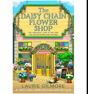 Discover the Book The Daisy Chain Flower Shop by Laurie Gilmore