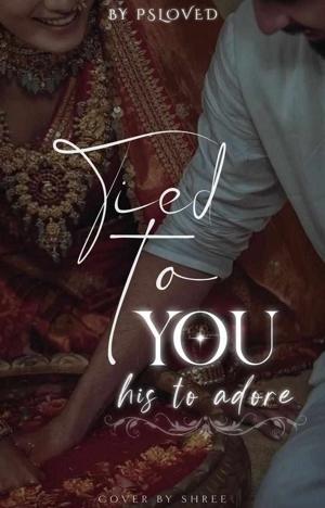 [Tied to You]:his to adore