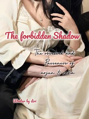 37. "The Forbidden Shadows"