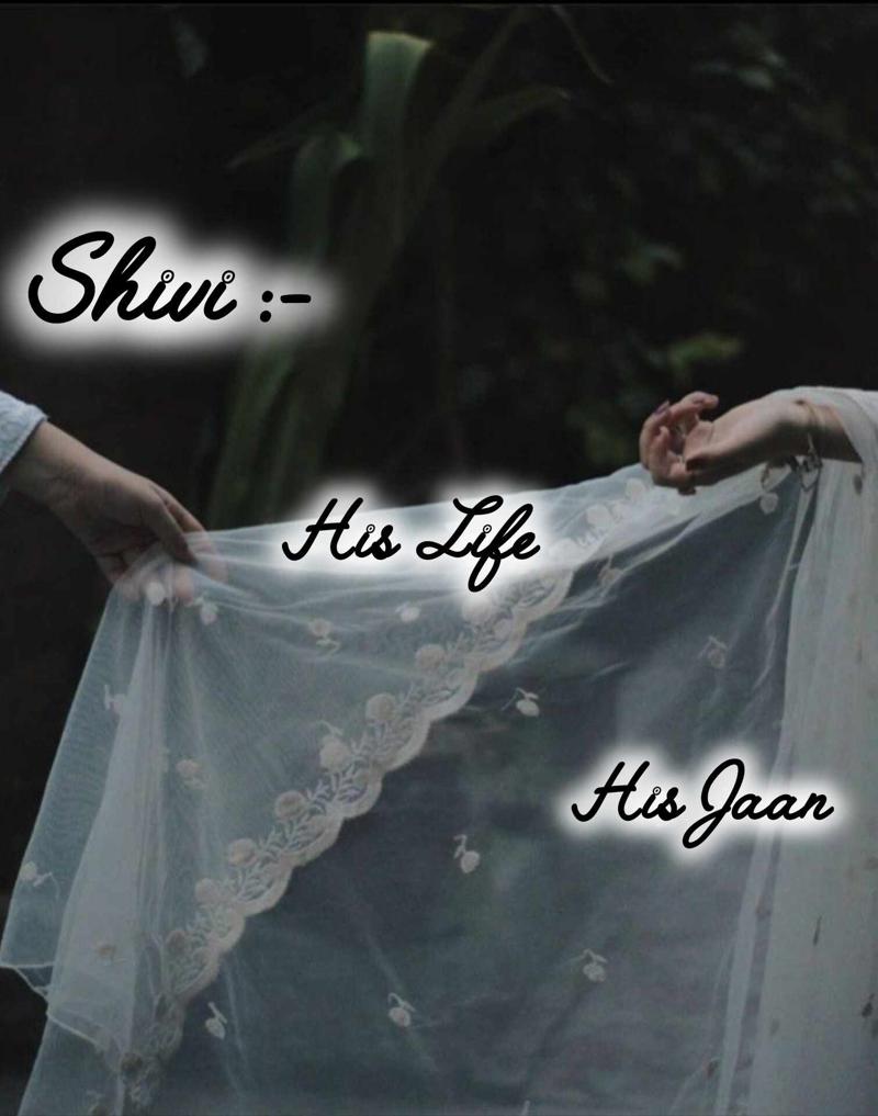 Shivi:- his life his jaan
