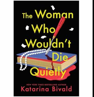 Tap to Read The Woman Who Wouldn't Die Quietly: A Novel (Berit Gardner, #3) by Katarina Bivald