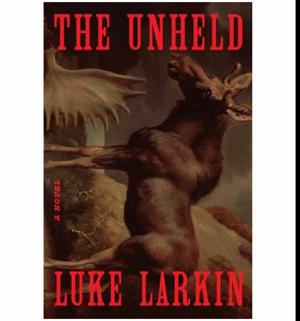Discover the Book The Unheld: A Novel by Luke Larkin