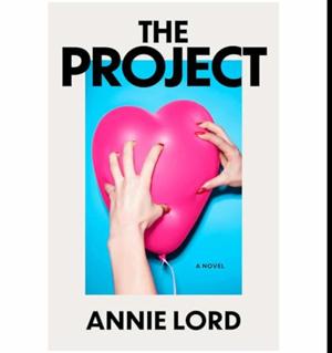 Get Your Copy The Project: A Novel by Annie Lord