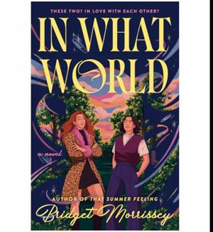 Unlock Now In What World by Bridget Morrissey