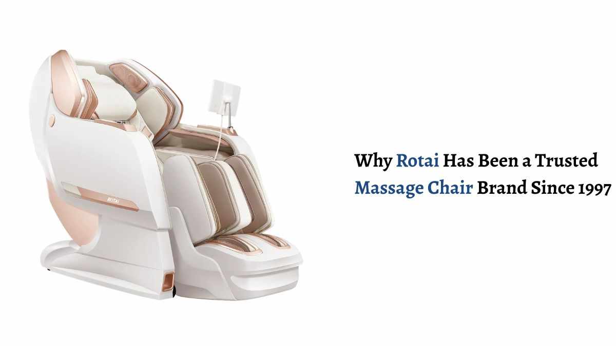 Why Rotai Has Been a Trusted Massage Chair Brand Since 1997