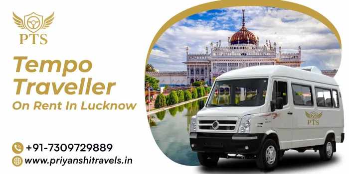 Why Choose Tempo Traveller Hire in Lucknow for Group Travel