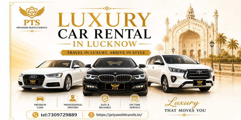 Luxury Car Rental in Lucknow – Priyanshi Travels Services