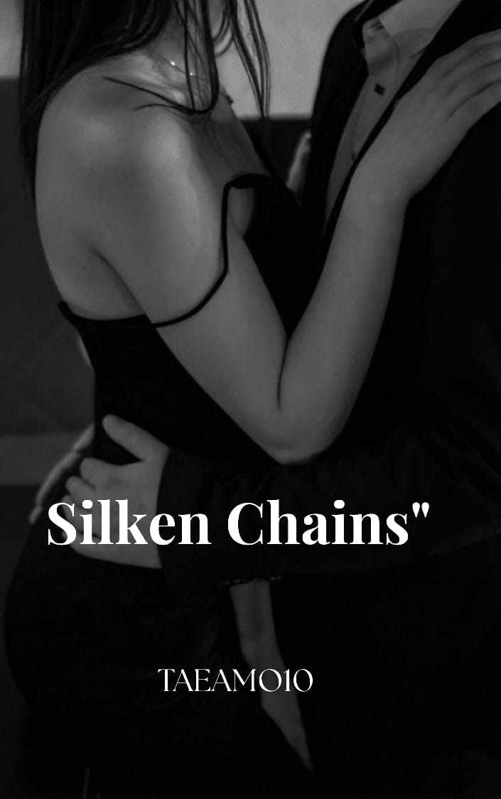"" SILKEN CHAINS "