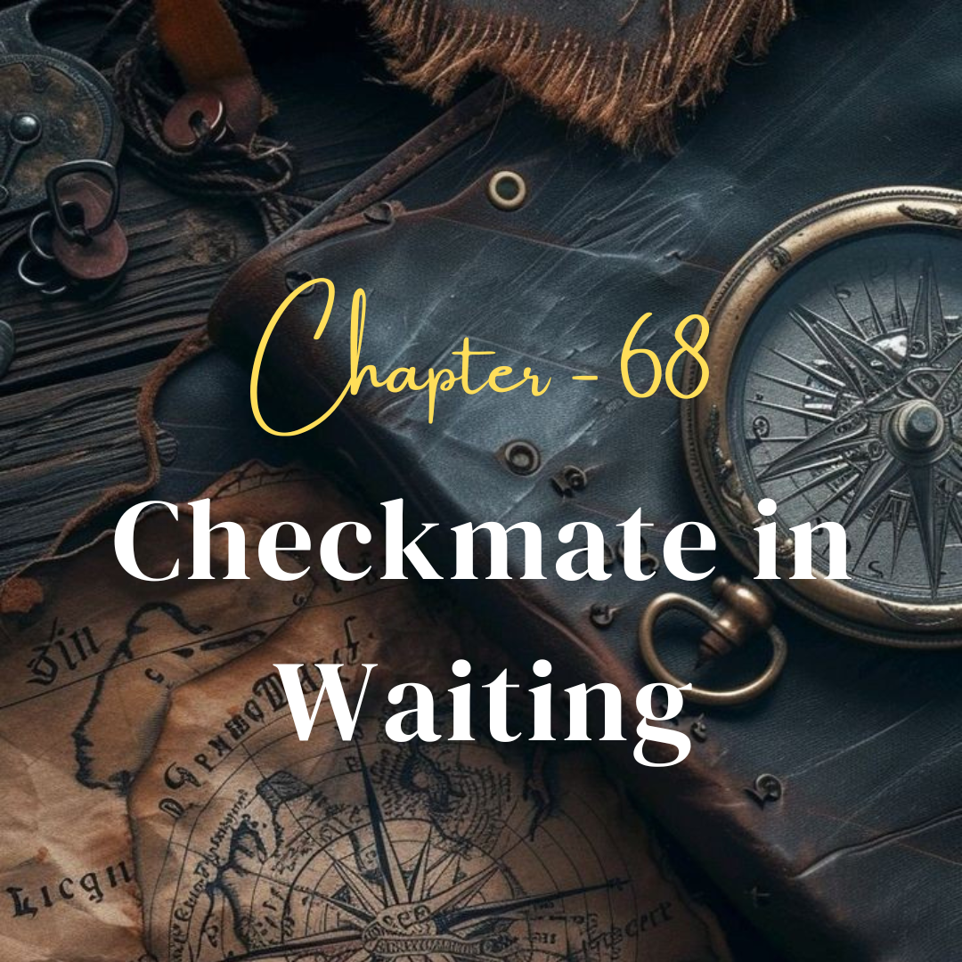 68| Checkmate in Waiting