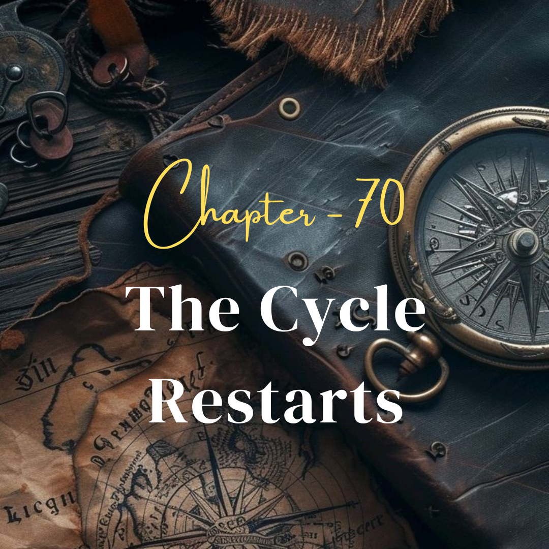 70| The Cycle Restarts