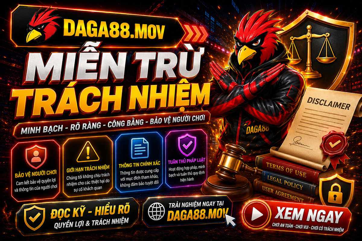 Miễn Trừ Trách Nhiệm Trên DAGA88 - Giúp Người Dùng Hiểu Rõ Phạm Vi Áp Dụng