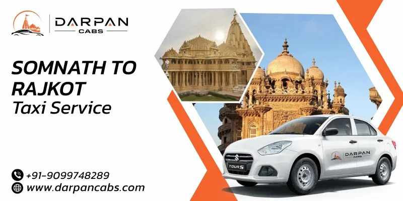 Somnath to Rajkot Taxi Service for Family and Business Travels Trips
