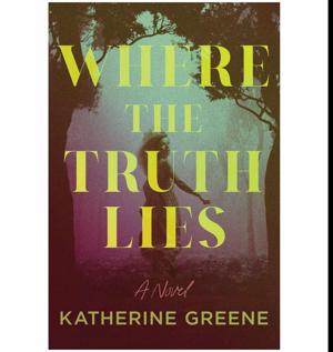 (A Story by) Where the Truth Lies by Katherine  Greene