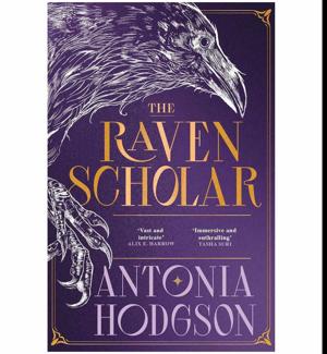 (A Story by) The Raven Scholar by Antonia Hodgson