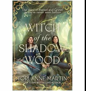 (Unlocking the World of) Witch of the Shadow Wood by Tori Anne Martin