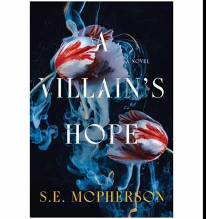 (Unlocking the World of) A Villain's Hope (Heart-Mage Trilogy, #2) by S.E. McPherson