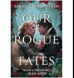 (Unlocking the World of) Our Rogue Fates by Sarah Glenn Marsh