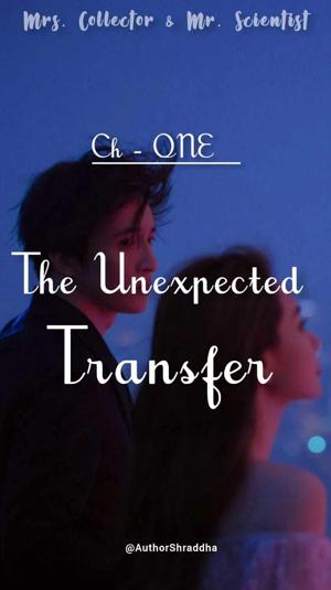 1. The Unexpected Transfer