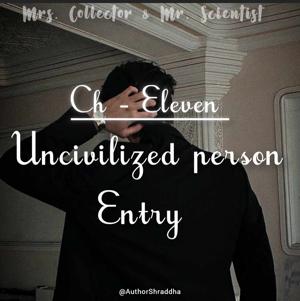 11. Uncivilized person entry !