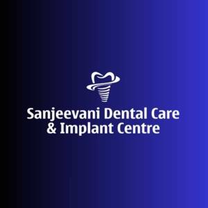 Sanjeevani Dental Care and Implant Centre