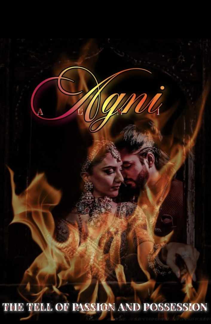 Agni- the tale of passion and possession