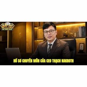 CEO Thạch Nakroth – Chân Dung Nhà Lãnh Đạo Bay789 Tài Năng