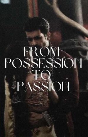 From Possession to Passion