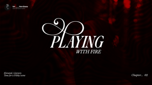 Playing With Fire