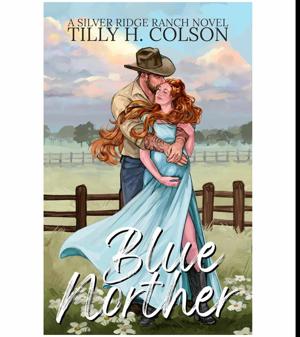 (Beyond the Pages of) Brought to Life by Blue Norther (Silver Ridge Ranch, #1) by Tilly H. Colson