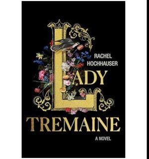 (Unlocking the World of) Lady Tremaine by Rachel Hochhauser