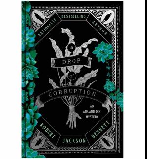 (A Story by) A Drop of Corruption by Robert Jackson Bennett