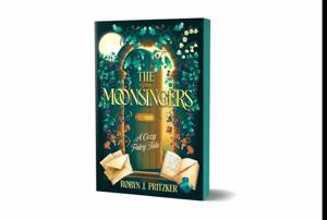 (Beyond the Pages of) Brought to Life by The Moonsingers: A Cozy Fairy Tale by Robyn J Pritzker