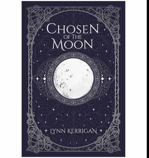(A Story by) Chosen of the Moon by Lynn Kerrigan