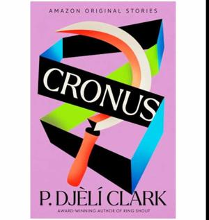 (Unlocking the World of) Cronus by P. Djèlí Clark