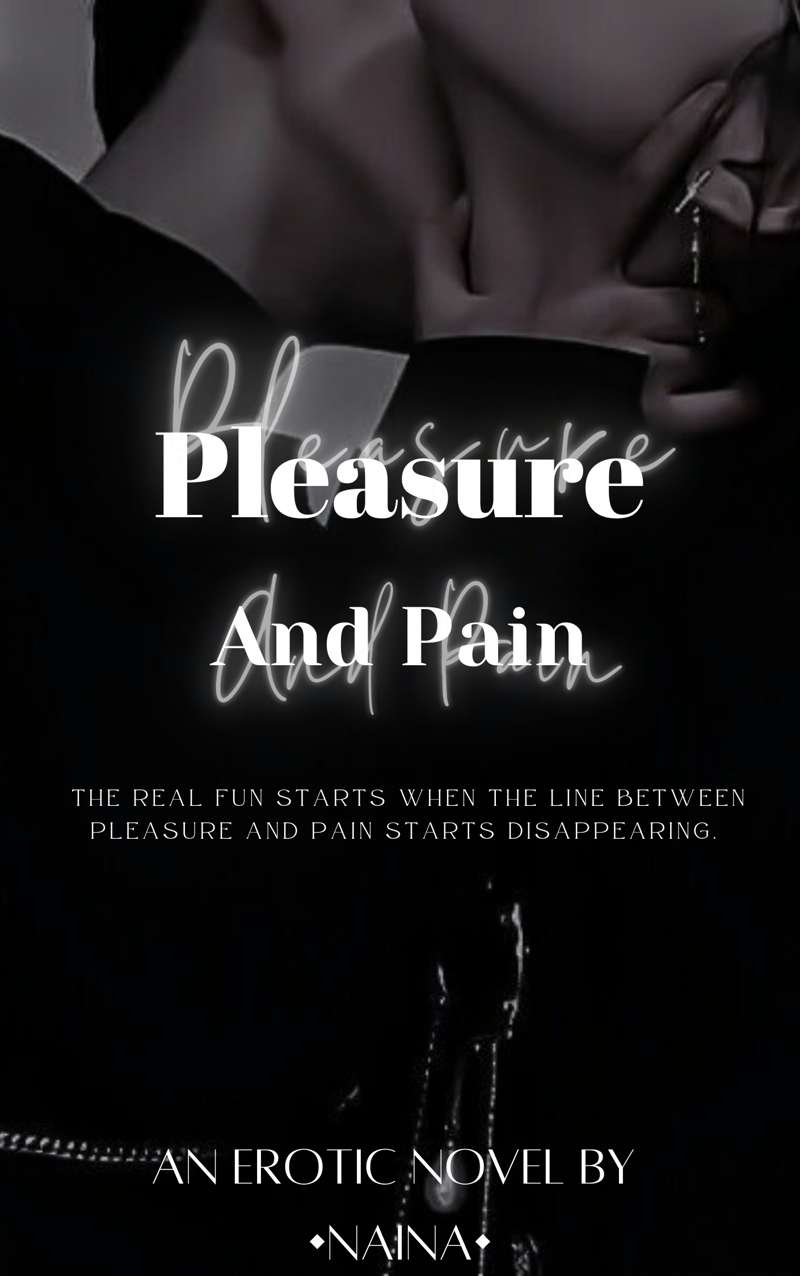 Pleasure and Pain