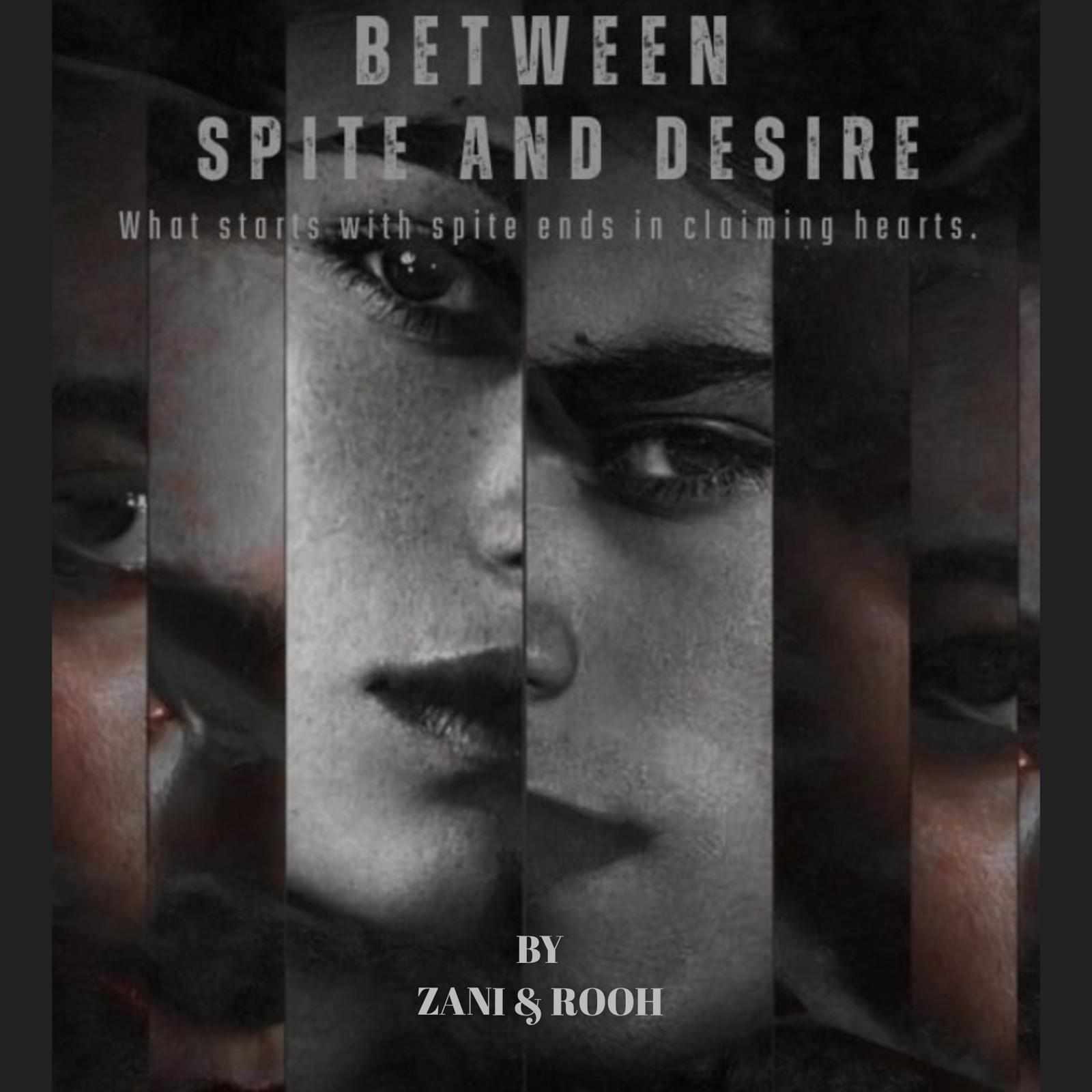 BETWEEN SPITE AND DESIRE |18+|