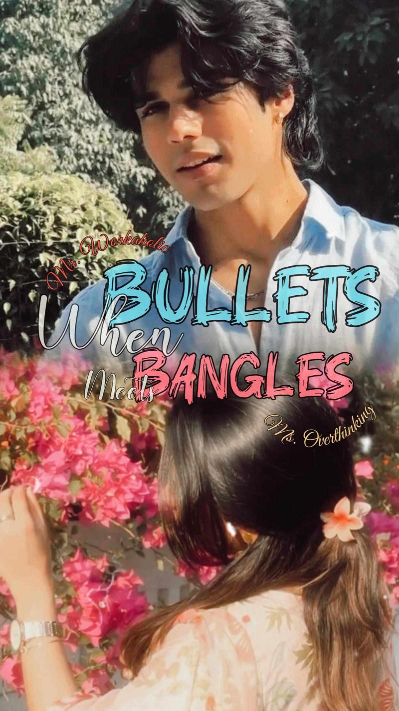 When Bullets meets Bangles