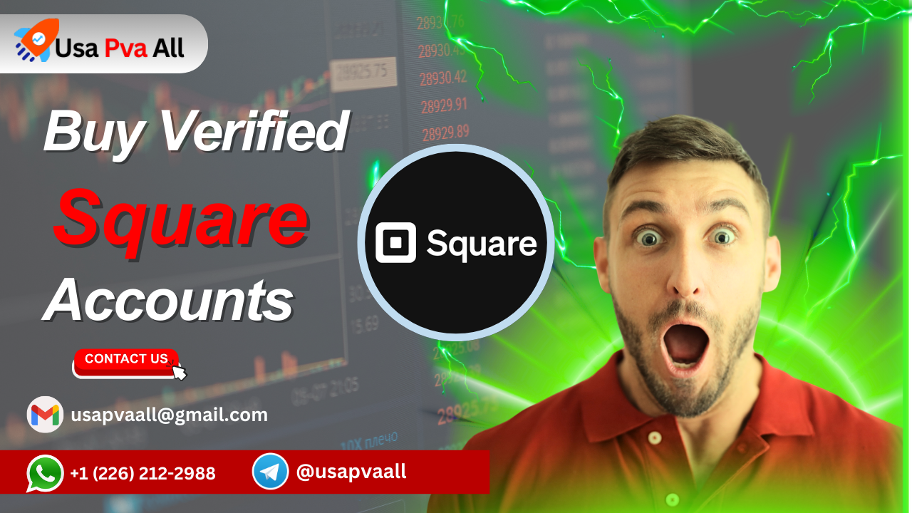 How to Buy Verified Square Accounts Without Getting Scammed