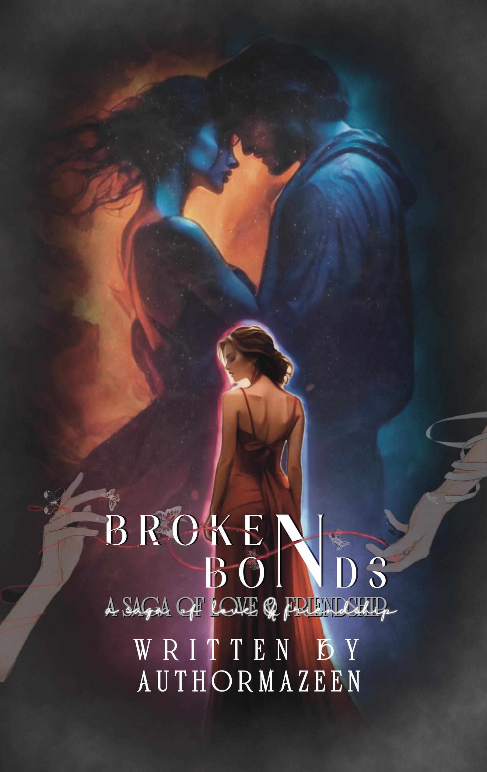 BROKEN BONDS- A Saga of Love & Friendship