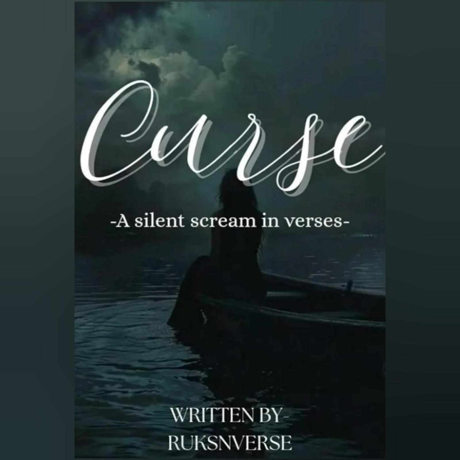 CURSE: A SILENT SCREAM IN VERSES