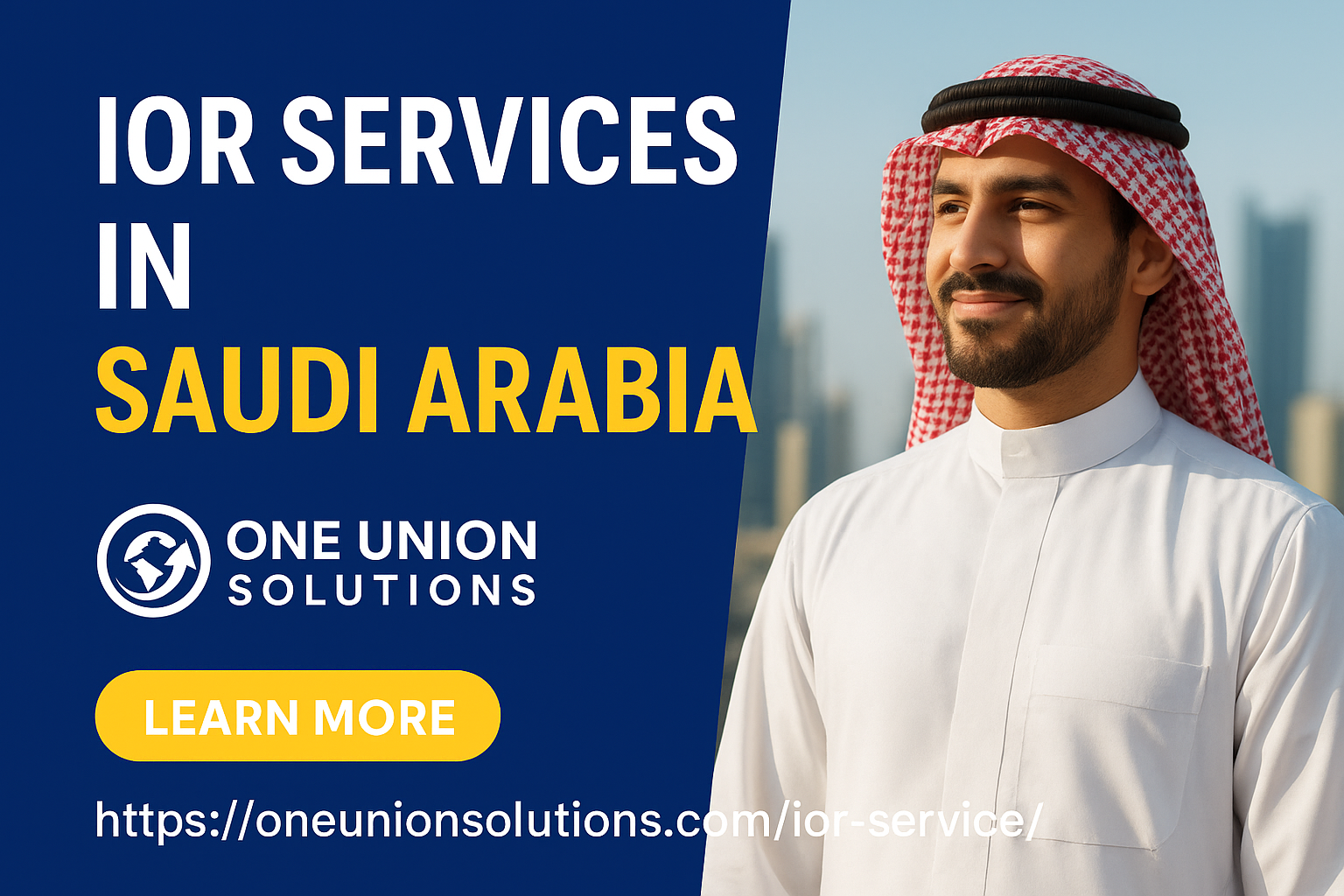 IOR Services in Saudi Arabia: Simplifying Global Trade with One Union Solutions