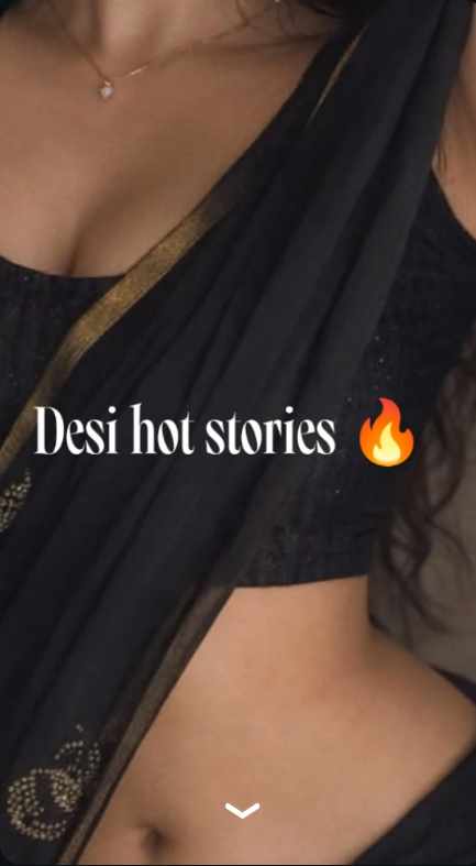 Desi hot stories part 1