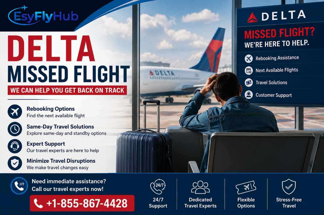 Delta Missed Flight: Everything You Need to Know Before You Travel