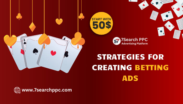 Strategies for Creating Betting Ads to Grow Your Betting Sites