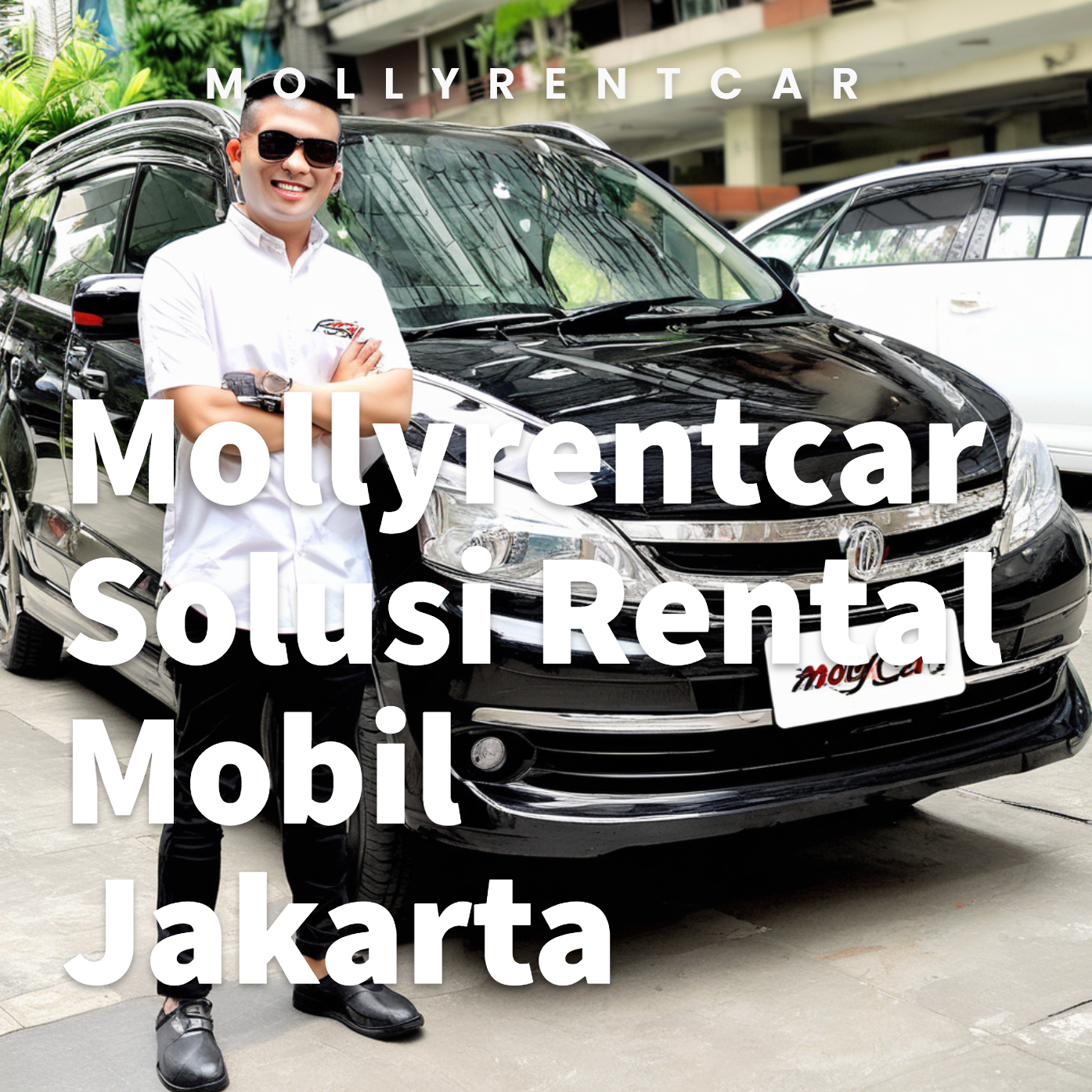 Mollyrentcar Solusi Rental Mobil Terbaik Di Jakarta