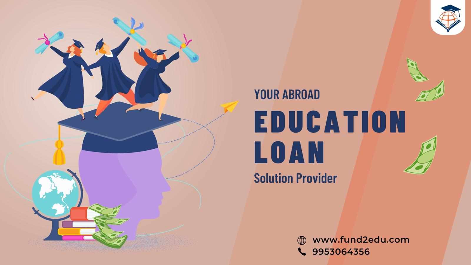 Fund2Edu: Your Abroad Education Loan Consultant