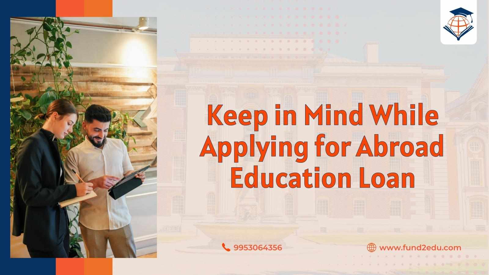 Keep in Mind While Applying for Abroad Education Loan